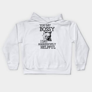 Bossy Cat is Aggressively Helpful Snarky Attitude Design Kids Hoodie